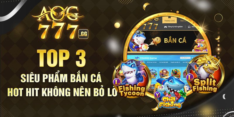 Top 3 siêu phẩm hot hit không nên bỏ lỡ